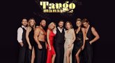 „Tangomanai“ – projektas, kurio dar nebuvo: Lietuvos žvaigždės ištirps karštose argentiniečių rankose   